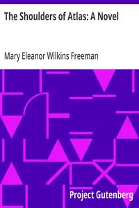 The Shoulders of Atlas: A Novel — Mary Eleanor Wilkins Freeman cover