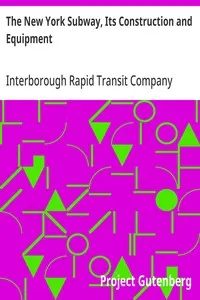 The New York Subway, Its Construction and Equipment — Interborough Rapid Transit Company cover