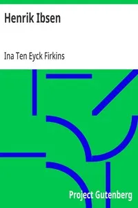 Henrik Ibsen: A Bibliography of Criticism and Biography with an Index to Characters — Ina Ten Eyck Firkins cover