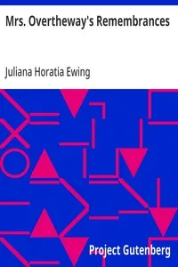 Mrs. Overtheway's Remembrances — Juliana Horatia Ewing cover