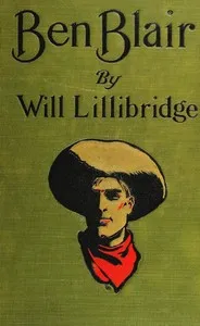Ben Blair: The Story of a Plainsman — Will Lillibridge cover