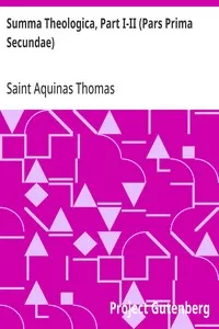 Summa Theologica, Part I-II (Pars Prima Secundae): From the Complete American Edition — Aquinas, Saint Thomas cover