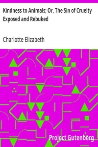 Kindness to Animals; Or, The Sin of Cruelty Exposed and Rebuked — Charlotte Elizabeth cover