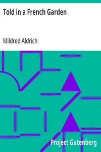 Told in a French Garden: August, 1914 — Mildred Aldrich cover