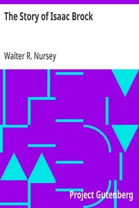 The Story of Isaac Brock: Hero, Defender and Saviour of Upper Canada, 1812 — Walter R. Nursey cover