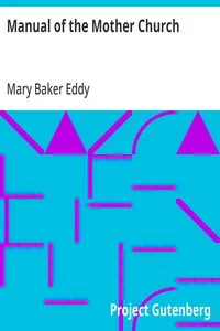 Manual of the Mother Church: The First Church of Christ Scientist in Boston, Massachusetts — Mary Baker Eddy cover