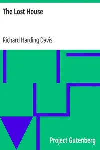 The Lost House — Richard Harding Davis cover