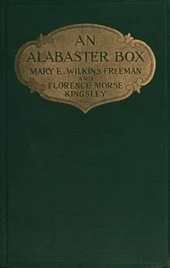 An Alabaster Box — Mary Eleanor Wilkins Freeman cover