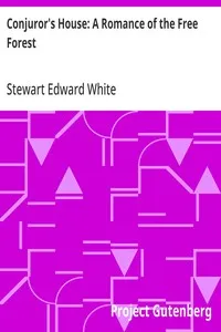 Conjuror's House: A Romance of the Free Forest — Stewart Edward White cover