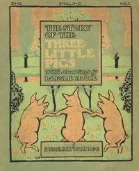 The Story of the Three Little Pigs — L. Leslie (Leonard Leslie) Brooke cover