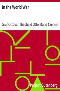 In the World War — Ottokar Theobald Otto Maria, Graf Czernin von und zu Chudenitz cover