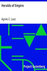 Heralds of Empire: Being the Story of One Ramsay Stanhope, Lieutenant to Pierre Radisson in the Northern Fur Trade — Agnes C. Laut cover