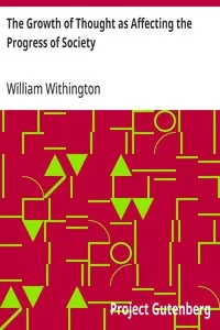 The Growth of Thought as Affecting the Progress of Society — William Withington cover