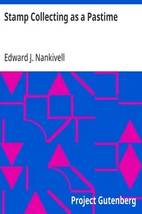 Stamp Collecting as a Pastime — Edward J. (Edward James) Nankivell cover