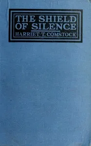 The Shield of Silence — Harriet T. (Harriet Theresa) Comstock cover
