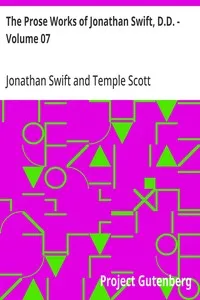 The Prose Works of Jonathan Swift, D.D. - Volume 07: Historical and Political Tracts-Irish — Jonathan Swift cover