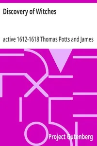 Discovery of Witches: The Wonderfull Discoverie of Witches in the Countie of Lancaster — Thomas, active 1612-1618 Potts cover