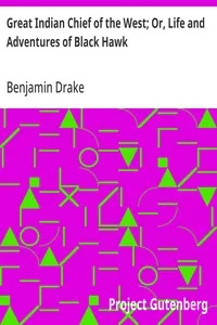 Great Indian Chief of the West; Or, Life and Adventures of Black Hawk — Benjamin Drake cover