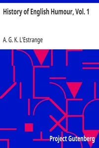 History of English Humour, Vol. 1: With an Introduction upon Ancient Humour — A. G. K. (Alfred Guy Kingan) L'Estrange cover