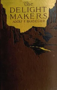 The Delight Makers — Adolph Francis Alphonse Bandelier cover