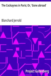 The Cockaynes in Paris; Or, 'Gone abroad' — Blanchard Jerrold cover