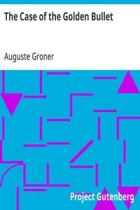 The Case of the Golden Bullet — Auguste Groner cover