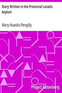 Diary Written in the Provincial Lunatic Asylum — Mary Huestis Pengilly cover
