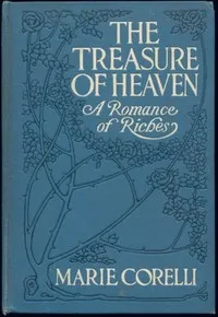 The Treasure of Heaven: A Romance of Riches — Marie Corelli cover