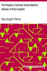 The People's Common Sense Medical Adviser in Plain English: or, Medicine Simplified, 54th ed., One Million, Six Hundred; and Fifty Thousand — Ray Vaughn Pierce cover