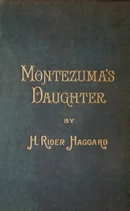 Montezuma's Daughter — H. Rider (Henry Rider) Haggard cover