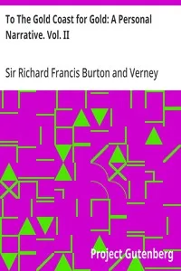 To The Gold Coast for Gold: A Personal Narrative. Vol. II — Richard Francis, Sir Burton cover