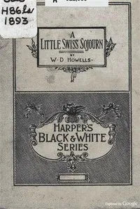 A Little Swiss Sojourn — William Dean Howells cover