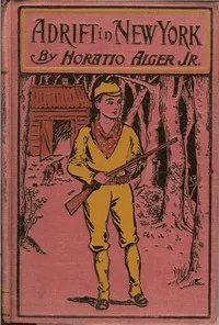 Adrift in New York: Tom and Florence Braving the World — Horatio, Jr. Alger cover