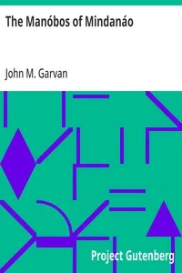 The Manóbos of Mindanáo: Memoirs of the National Academy of Sciences, Volume XXIII, First Memoir — John M. Garvan cover