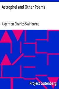 Astrophel and Other Poems: Taken from The Collected Poetical Works of Algernon Charles; Swinburne, Vol. VI — Algernon Charles Swinburne cover