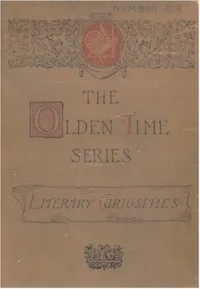 The Olden Time Series, Vol. 6: Literary Curiosities: Gleanings Chiefly from Old Newspapers of Boston and Salem, Massachusetts — Henry M. (Henry Mason) Brooks cover