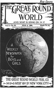 The Great Round World and What Is Going On In It, Vol. 2, No. 23, June 9, 1898: A Weekly Magazine for Boys and Girls — Various cover