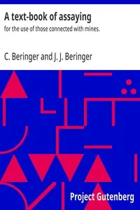 A text-book of assaying : $b for the use of those connected with mines. — C. (Cornelius) Beringer cover