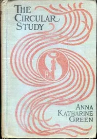 The Circular Study — Anna Katharine Green cover