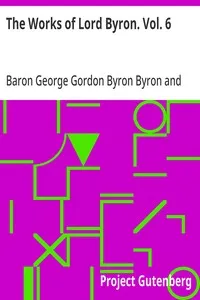 The Works of Lord Byron. Vol. 6 — George Gordon Byron, Baron Byron cover