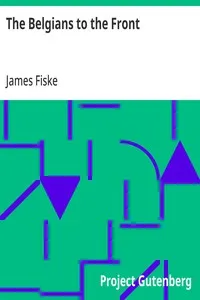 The Belgians to the Front — James Fiske cover