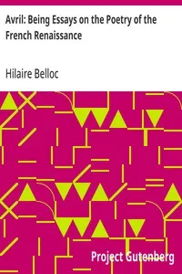 Avril: Being Essays on the Poetry of the French Renaissance — Hilaire Belloc cover