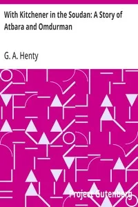 With Kitchener in the Soudan: A Story of Atbara and Omdurman — G. A. (George Alfred) Henty cover