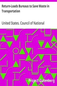 Return-Loads Bureaus to Save Waste in Transportation — United States. Council of National Defense. Highways Transport Committee cover