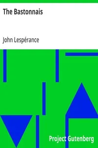 The Bastonnais: Tale of the American Invasion of Canada in 1775-76 — John Lespérance cover
