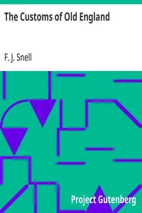The Customs of Old England — F. J. (Frederick John) Snell cover