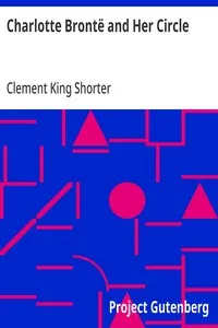 Charlotte Brontë and Her Circle — Clement King Shorter cover