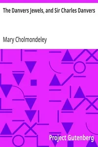 The Danvers Jewels, and Sir Charles Danvers — Mary Cholmondeley cover