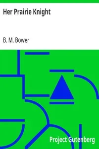 Her Prairie Knight — B. M. Bower cover