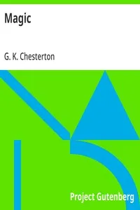 Magic: A Fantastic Comedy — G. K. (Gilbert Keith) Chesterton cover